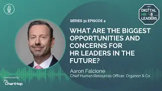 WHAT ARE THE BIGGEST OPPORTUNITIES AND CONCERNS FOR HR LEADERS IN THE FUTURE?