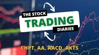 The Stock Trading Diaries - $CHPT $AA $AACD $AKTS [RECAP]