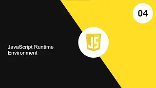 04. JavaScript Runtime Environment | How to run JavaScript in Local Machine | JavaScript 