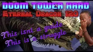 Raid Shadow Legends - Doom Tower Hard Eternal Dragon Floor 120 - This isnt a guide, its a struggle