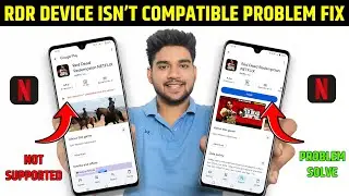 RDR Mobile Device Not Supported | Red Dead Redemption Your Device Isn't Compatible With This Version