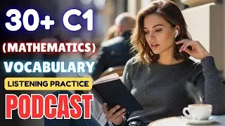30+ C1 Level Vocabulary on (Mathematics) || Math Vocabulary Words || English Podcast for Listening