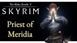 Priest of Meridia - Requiem w/ 3tweaks - Skyrim
