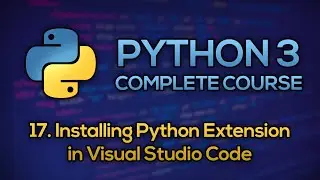 #17 - Install Python Extension in Visual Studio Code | Python Full Course Beginner - Advanced [FREE]