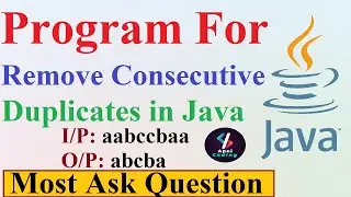 Q60- Remove Consecutive Duplicates in Java | Remove Consecutive Duplicates From String 