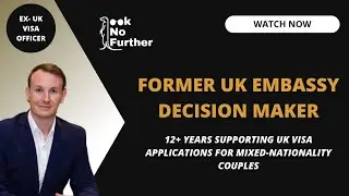 Former UK Embassy Decision Maker | 12+ Years Supporting UK Visas for Mixed-Nationality Couples