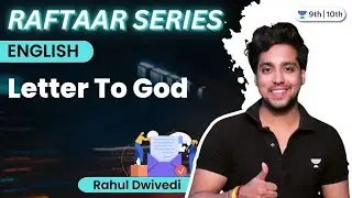 Letter To God | Class 10 | Letter Writing | Raftaar Series | Rahul Dwivedi