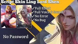 NEW UPDATE SCRIPT SKIN LING LORD SHEN FULL VOICE & SOUND NO PASSWORD | MLBB