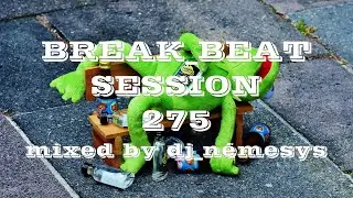 BREAKBEAT SESSION # 275 mixed by dj_némesys