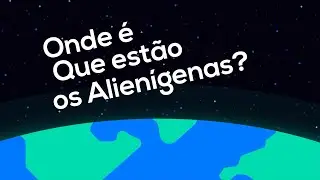 O Paradoxo de Fermi! Cade os Alienígenas?