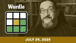 Doug plays today's NYT Wordle Puzzle Game for 7/29/2025