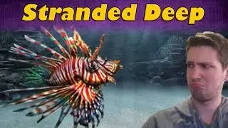 Stranded Deep Gameplay Part 4: Asshole Lion Fish. [Early Access]