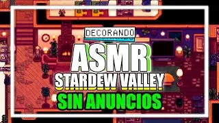 [SIN ANUNCIOS] DECORANDO MI CASA en STARDEW VALLEY | ASMR 😴