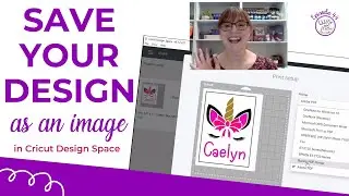 How to Save a Design as an Image from Cricut Design Space | Cricut Tutorial