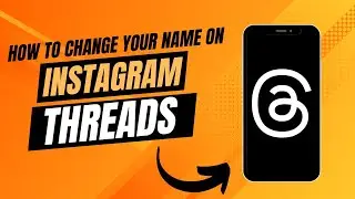 How To Change Your Name On Instagram Threads.