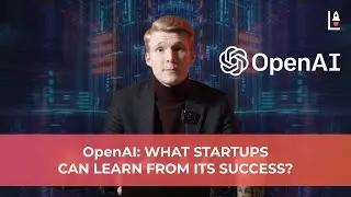 OpenAI: What Startups Can Learn from its Success?