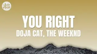 Doja Cat, The Weeknd - You Right (Lyrics)