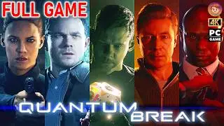QUANTUM BREAK Gameplay FULL GAME Walkthrough No Commentary | 4K 60FPS