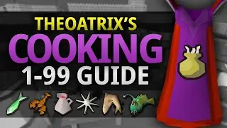 Theoatrix's 1-99 Cooking Guide for OSRS