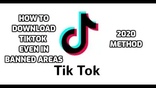 How To Download TikTok Even In Banned Areas (India/USA) | 2020 Method