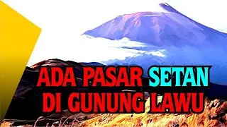Kisah Nyata - Pasar Setan Gunung Lawu