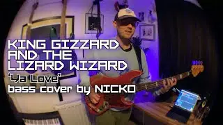 King Gizzard & The Lizard Wizard - 'Ya Love' [bass cover]