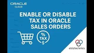 Step‑by‑Step Tax Control in Oracle Sales Orders (Enable/Disable)