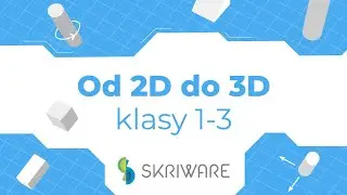 Ze świata 2D do świata 3D dla klas 1-3