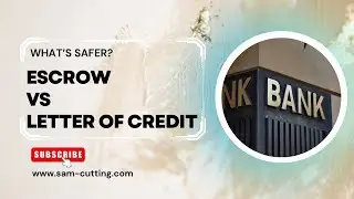 Escrow vs Letter of Credit (LC)