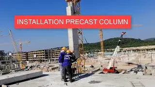 HOW TO INSTALLATION A PRECAST COLUMN - PRECAST CONCRETE