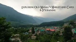 Exploring Manali | Raining in Manali , Markets | Cafe Hopping in Manali #himachal #india #travel