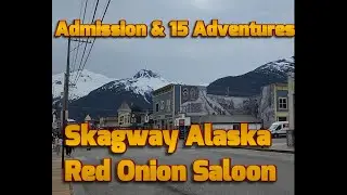 Skagway Alaska , Red Onion Saloon & a stroll through town plus the Gold Rush Cemetery