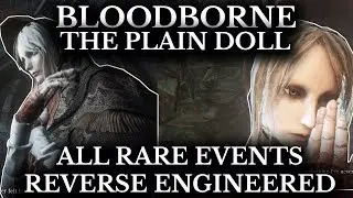 Bloodborne - Plain Doll Deep Dive - Every Rare Event Technical Breakdown