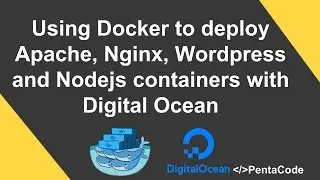 Using Docker to deploy Apache, Nginx, Wordpress and Nodejs containers with Digital Ocean