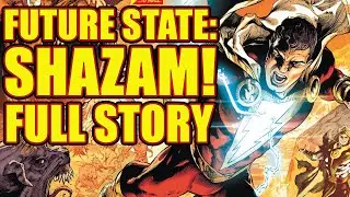 Future State: Shazam! ( FULL STORY, 2021)