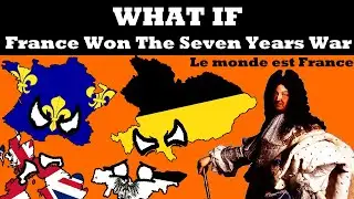 What if France Won The Seven Years War?