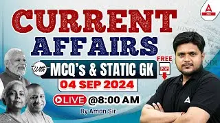 04th Sep Current Affairs 2024 | Daily Current Affairs | MCQs & Static GK | By Aman Sir | Adda247 PCS