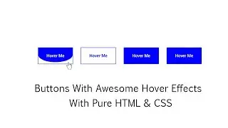 Buttons With Awesome Hover Effects Using Only HTML & CSS | Button Hover Effect Animation