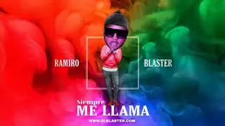 Siempre me Llama - Ramiro Blaster