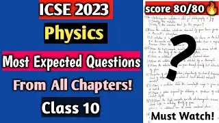 ICSE 2023 Physics: Must do questions from all the chapters | Score good Marks | Class 10