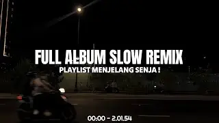 Dj Slow Full Album Playlist Menjelang Senja 🎶[ Ikyy Pahlevii Neww Remix ]