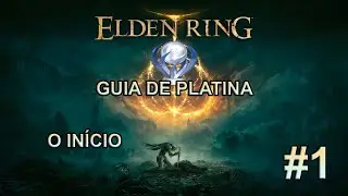 Elden Ring Guia de Platina Parte 1: O Início