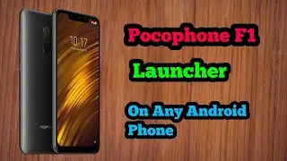 Pocophone F1 Launcher For Any Android Device