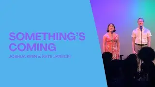 SOMETHING'S COMING | Joshua Keen & Kate Jarecki