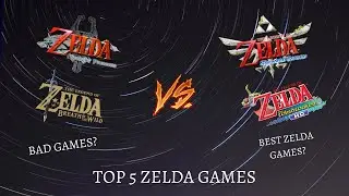The Top 5 BEST Legend of Zelda Games, Ever. (IMO) - Opinions, Discussion and Thoughts.