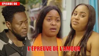 L'Épreuve De L'Amour Episode 6