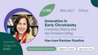 Innovation in Early Christianity: Creativity, History, and the Christian Calling -  Han-luen Kantzer