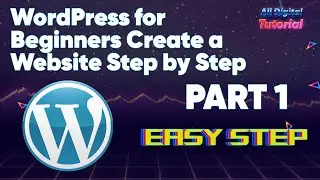 WordPress for Beginners Create a Website Step by Step (Part 1)