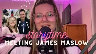 THE ONE WHERE I MET JAMES MASLOW