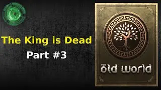The King is Dead #3 [Old World]